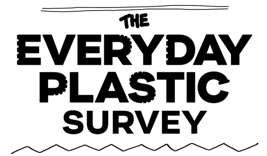Everyday Plastic Survey - have you signed up yet?